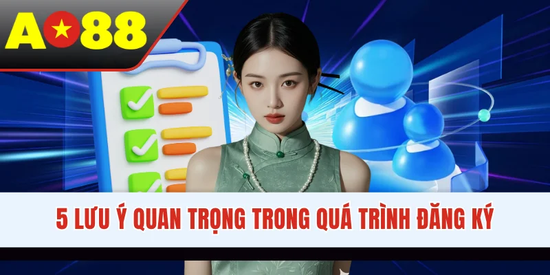5 lưu ý quan trọng trong quá trình đăng ký