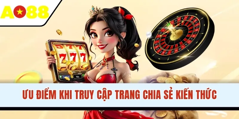 Ưu điểm khi truy cập trang chia sẻ kiến thức