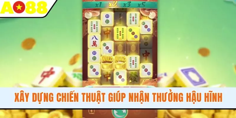 Xây dựng chiến thuật giúp nhận thưởng hậu hĩnh